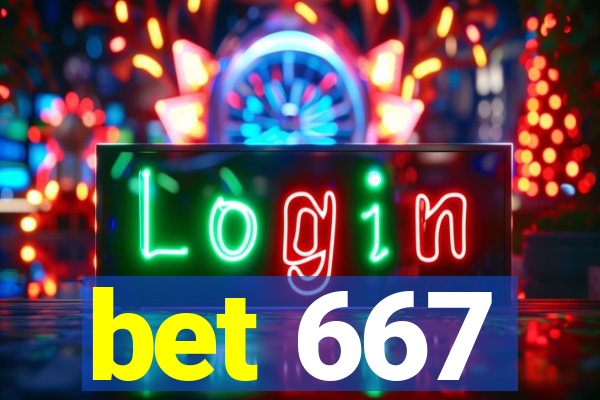 bet 667